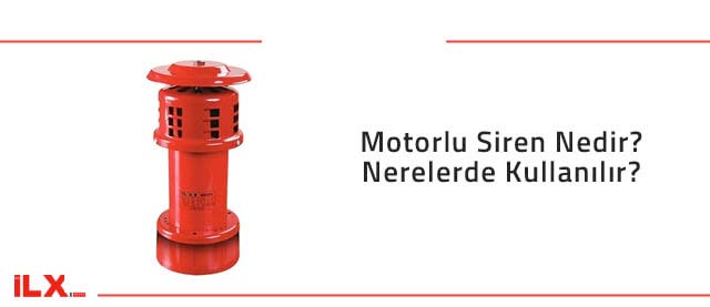 Motorlu Siren Nedir? Nerelerde Kullanılır?